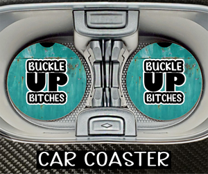 Buckle Up Bitches Stone Car Coasters, Cute, Funny, Car Décor, Ceramic Coaster Inserts