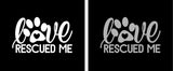 Love Rescued Me with Paw Print Rescue Dog Puppy Car Decal Sticker - anthem-graphix