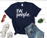 EW People Unisex Shirt - Country Living - Farm Life - NO People