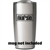 trust me im a nurse mug