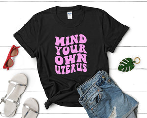 Mind Your Own Uterus Shirt Reproductive Rights Shirt That Support Pro Choice