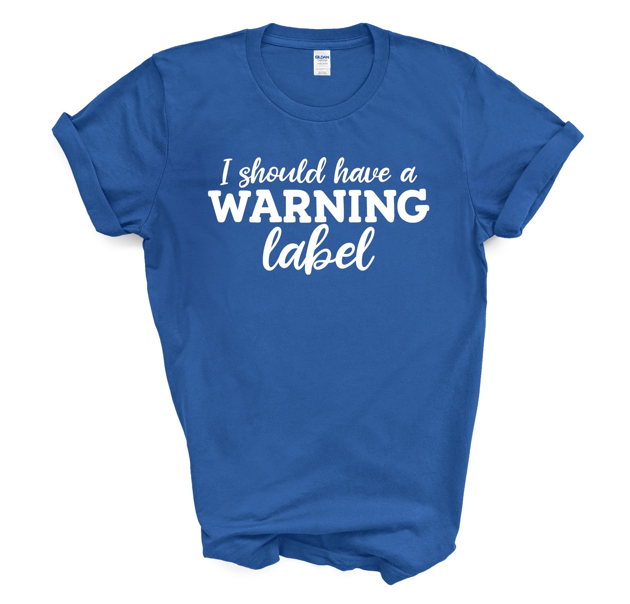 Should Come With A Warning Label T-Shirt Funny Sarcasm Tee Novelty – Anthem